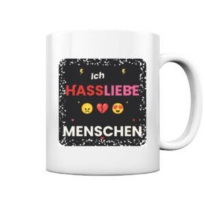 Ich Hassliebe Menschen - Tasse glossy